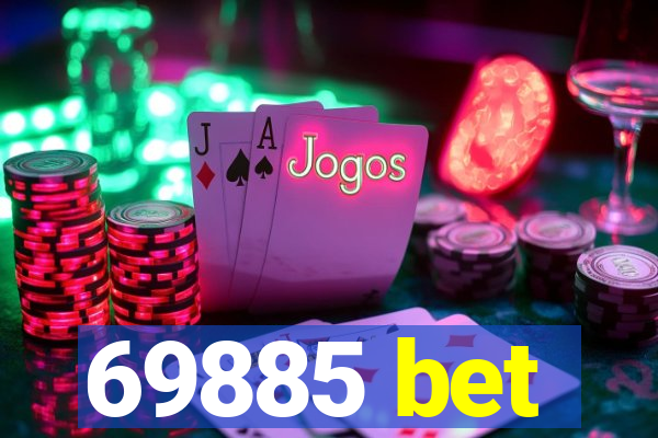 69885 bet